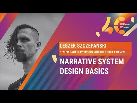 Narrative System Design Basics / Leszek Szczepanski, Guerrilla Games