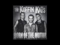 Gone to See the World Koffin Kats 