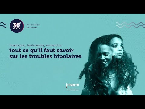 Troubles bipolaires, tout ce qu'il faut savoir  -  30' Santé #9 #depression #cerveau #santémentale