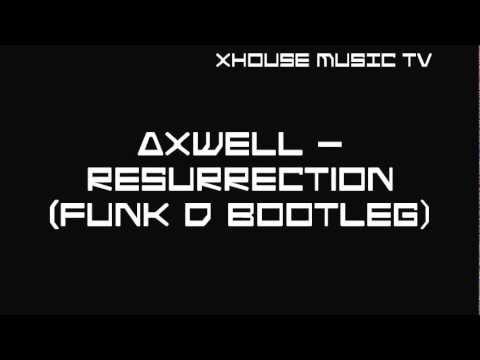 Axwell - Resurrection (Funk D Bootleg)