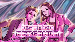 Lirik Lagu Astaga Bercanda - Akbar Chalay, Mingse: Kalau Kau Serius Coba Sekarang Putus