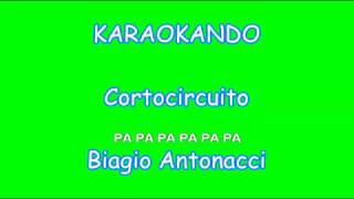 Karaoke Italiano - Cortocircuito - Biagio Antonacci ( Testo )
