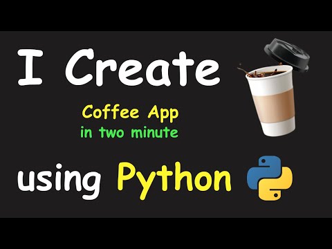 I CREATE COFFEE APP IN 2 MIN USING PYTHON & LEARN PYTHON BY BUILDING SIMPLE PROJECTS