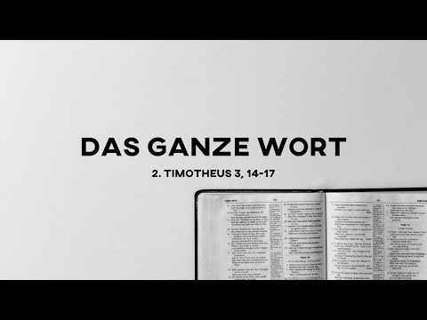 Das ganze Wort (2. Timotheus 3, 14-17) | CZF Gottesdienste