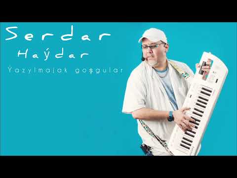Serdar Haýdarow.Ýazylmajak gosgular
