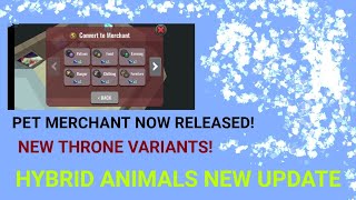 HYBRID ANIMALS NEW UPDATE!!|PET MERCHANT FINALLY RELEASED AND NEW ITEMS!!