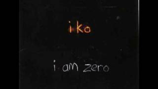 I Am Zero - Iko