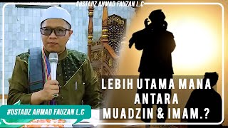 Download lagu MANAKAH YANG LEBIH UTAMA, ANTARA MUADZIN & IMAM..? mp3 Download lagu MANAKAH YANG LEBIH UTAMA, ANTARA MUADZIN & IMAM..? mp3