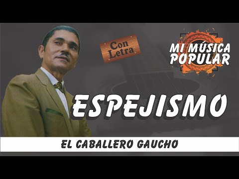 Espejismo - El Caballero Gaucho - Con Letra (Video Lyric)