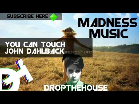 Madness Music | You can touch john dahlback (OUTNOW)