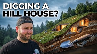 I want to dig a house in the hills.... lol