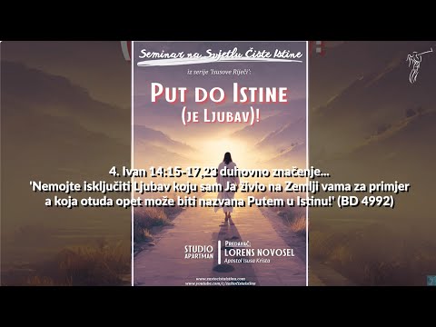 Put do Istine (je LJUBAV)! - 4. Ivan 14:15-17, 23 duhovno značenje....