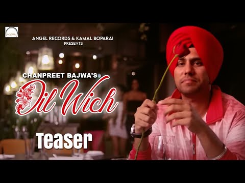 Dil Wich | Chanpreet Bajwa | Teaser | Latest Punjabi Song | Angel Records