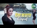Intan Chacha Kau Begitu Cepat Official Music Video