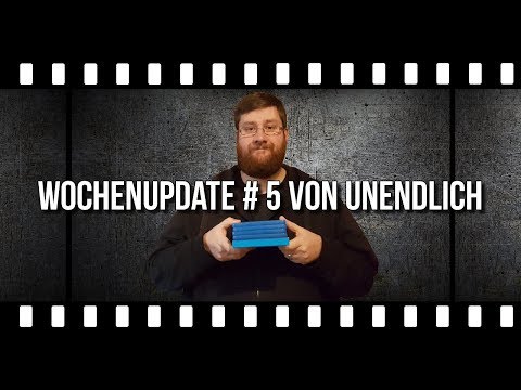 Wochenupdate # 5 von UNENDLICH (KW - 5 - 2019)