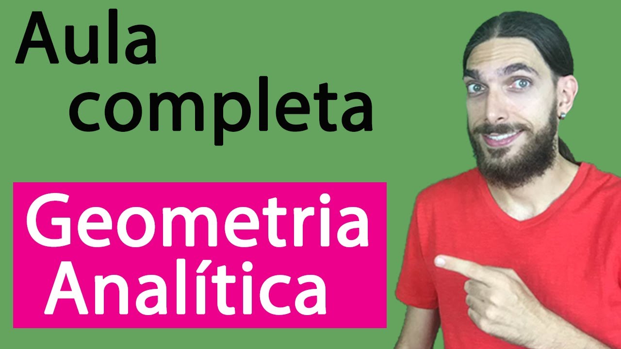 Aula completa de GEOMETRIA ANALÍTICA BÁSICA (PARTE 1)