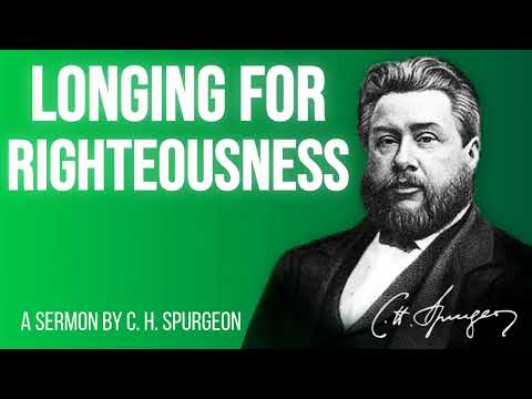 The Hunger and Thirst Which Are Blessed (Matthew 5:6) - Charles Spurgeon Sermon