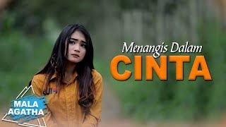 Download lagu Mala Agatha - Menangis Dalam Cinta mp3