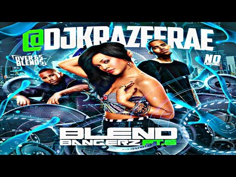 DJ KRAZEE RAE - BLEND BANGERZ PT 6 [2017]