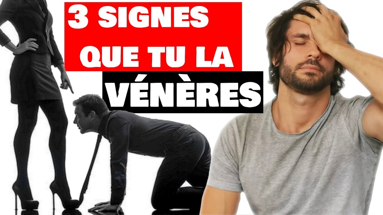 3 signes (subtils) que tu la vénères