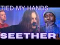 FIRST TIME REACTING TO Seether - Tied My Hands (Live) (reaction)