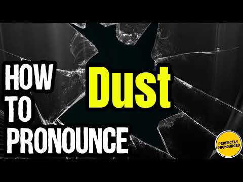 How To Pronounce Dust? (CORRECTLY) Meaning & Pronunciation
