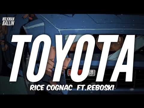 Rice Cognac - Toyota Ft. Reboski