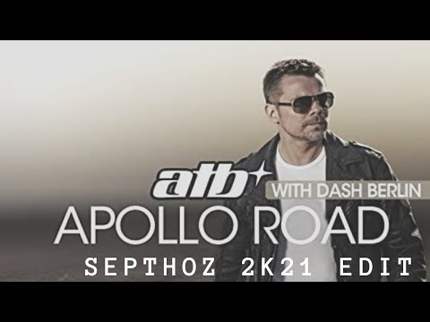 ATB & Dash Berlin - Apollo Road (Septhoz 2k21 Edit)