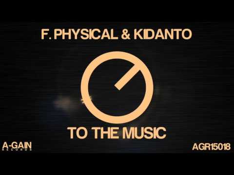 F. Physical & Kidanto - To The Music (Original Mix)