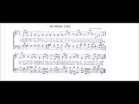 We Praise Thee, We Bless Thee (We Praise Thee)