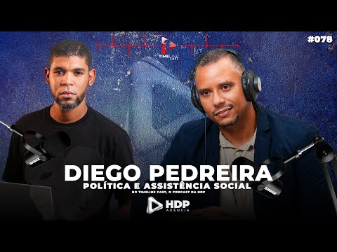 POLÍTICA • Diego Pedreira • Pré-Candidato a Vereador •  Terra Nova/BA • TimeLine Cast HDP | Ep #078