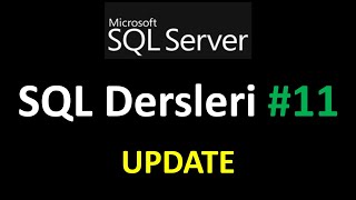 SQL Dersleri : SQL Server ile SQL Eğitimi : UPDATE Komutu Kullanımı sq