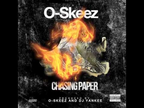 O-Skeez - Chasing Paper