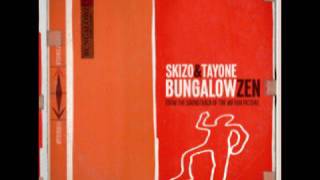 Skizo & Tayone - Bungalow Zen - FULL ALBUM