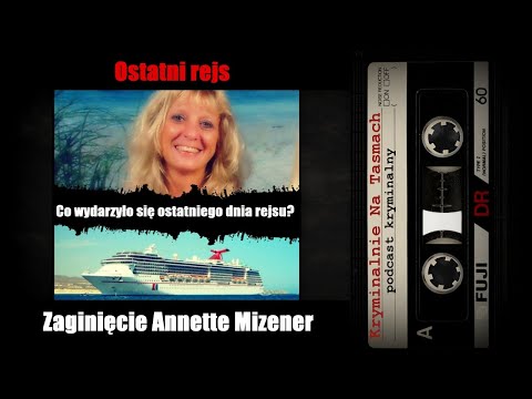 Zaginięcie Annette Mizener  | podcast kryminalny | Kryminalnie Na Taśmach