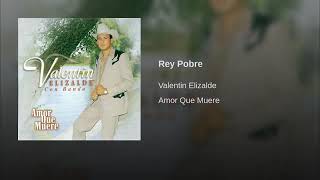 Rey Pobre Valentin Elizalde