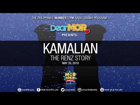 Dear MOR: "Kamalian" The Renz Story  05-20-19