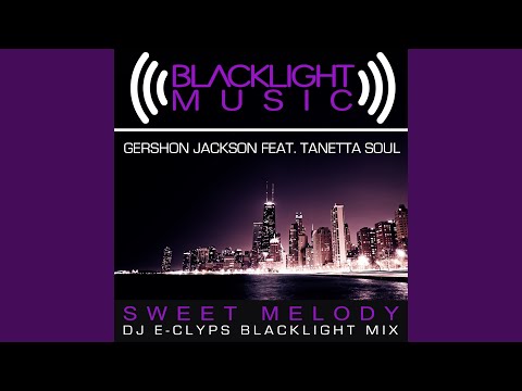 Sweet Melody (DJ E-Clyps Blacklight Mix)