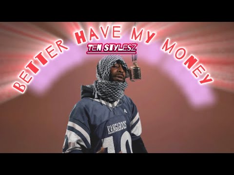 Ten Stylesz — Better Have My Money (Official Lyric video + performance)