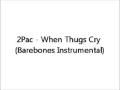 2Pac - When Thugs Cry (Bare bones Instrumental ...