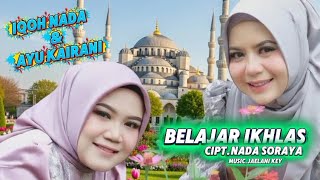 Download lagu Belajar Ikhlas – Ikoh Nada & Ayu Khairani | Cipt. Nada Soraya mp3
