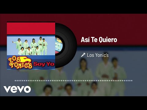 Los Yonic's - Así Te Quiero (Audio)