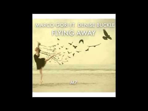 Flying Away - Marco Gori ft. Denise Buckle  (Original)