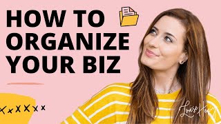 How to Organize Your Business (Step by step!)