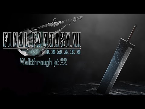 Final Fantasy VII Remake Walkthrough- No Commentary- pt 22