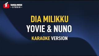 Download lagu Yovie & Nuno - Dia Milikku (Karaoke) mp3