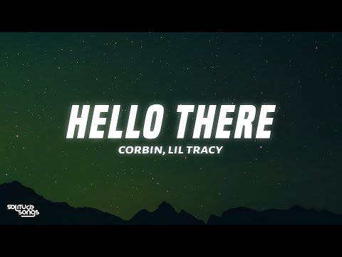 Corbin, Lil Tracy & Black Kray - Hello There (Lyrics)