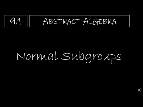 Abstract Algebra - 9.1 Normal Subgroups