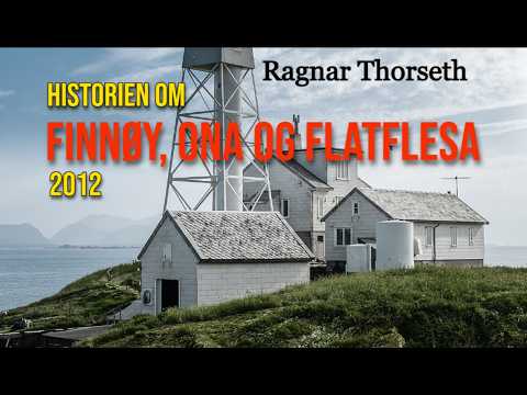 Finnøy, Ona og Flatflesa - Ragnar Thorseth forteller historien om øygruppen mot storhavet (2012).