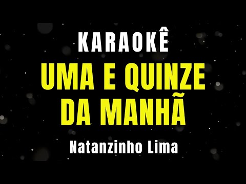 Karaokê de Arrocha - Uma e Quinze da Manhã - Natanzinho Lima